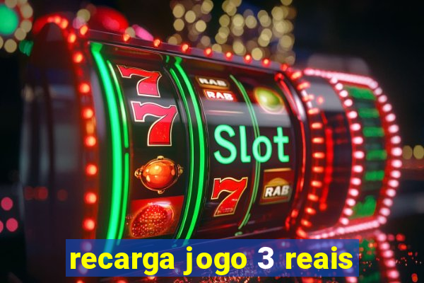 recarga jogo 3 reais